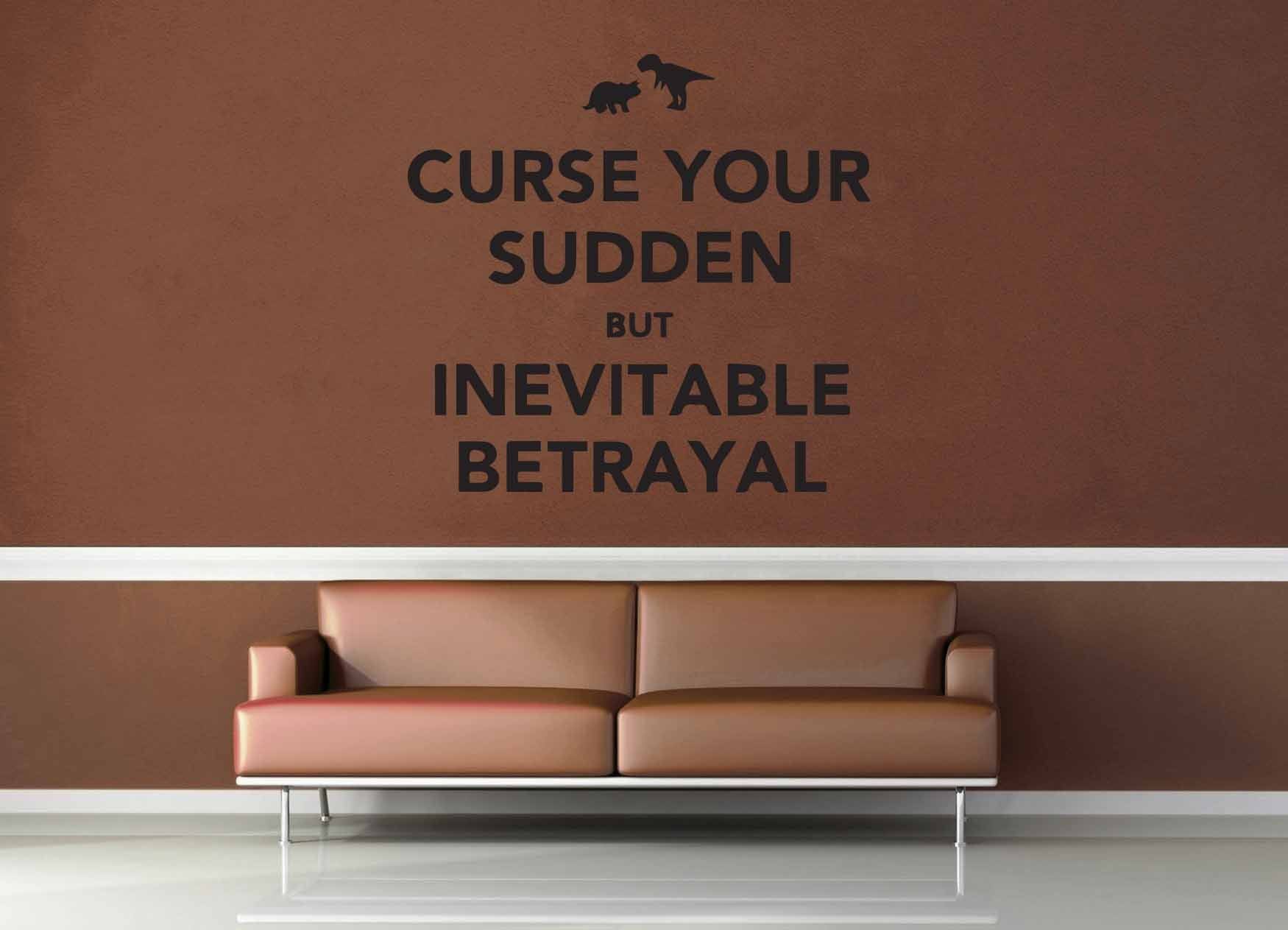 Curse Your Sudden but Inevitable Betrayal - Firefly Quote - Wall Decal - geekerymade