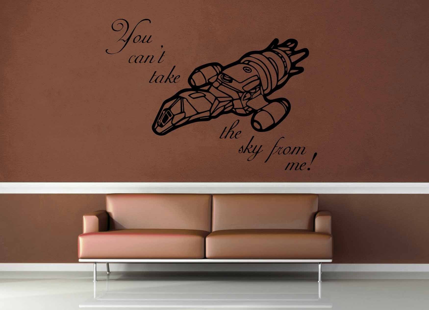 You Can't Take the Sky From Me - Firefly Quote - Wall Decal - geekerymade