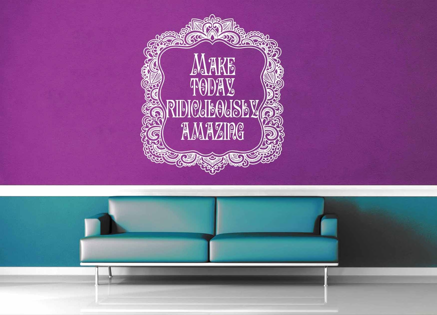 Make Today Ridiculously Amazing - Wall Decal - geekerymade